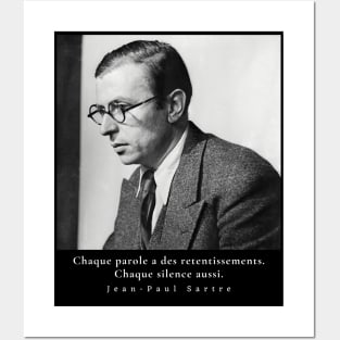 Sartre portrait and  quote: Chaque parole a des retentissements. Chaque silence aussi. Posters and Art